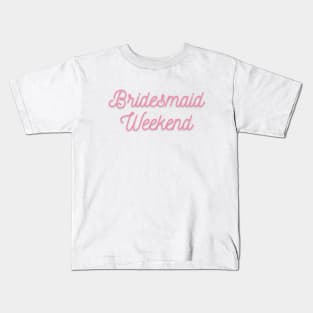 Getting married? Time for a bridesmaid weekend Kids T-Shirt